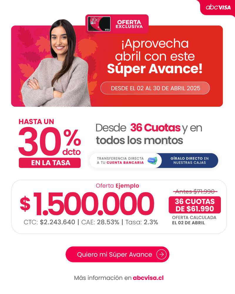 pide tu súper avance con 30% dcto en la tasa! Solo con tu abcvisa