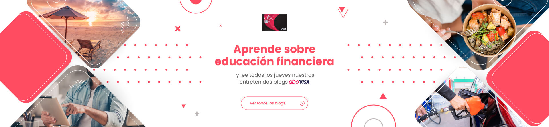 Aprende más sobre educación financiera en los blogs semanales de tu tarjeta abcvisa